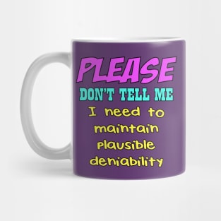 plausible deniability Mug